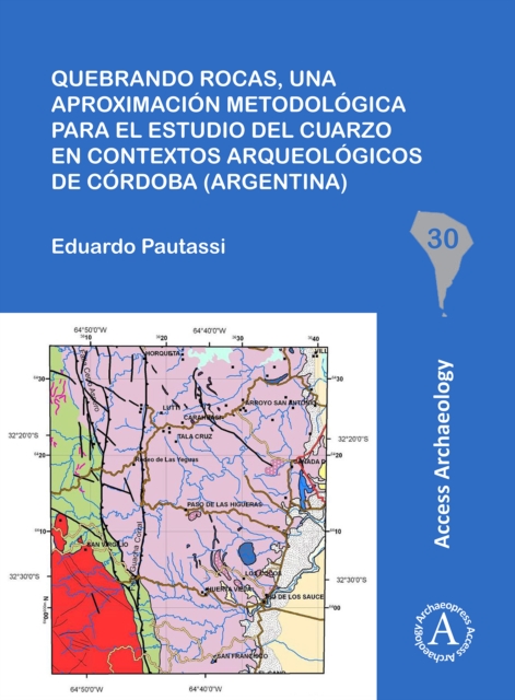 Quebrando rocas, una aproximacion metodologica para el estudio del cuarzo en contextos arqueologicos de Cordoba (Argentina), Paperback / softback Book