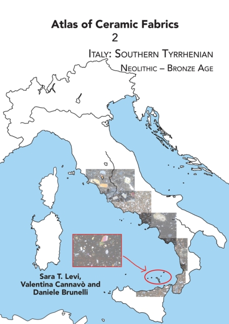 Atlas of Ceramic Fabrics 2 : Italy: Southern Tyrrhenian. Neolithic - Bronze Age, PDF eBook