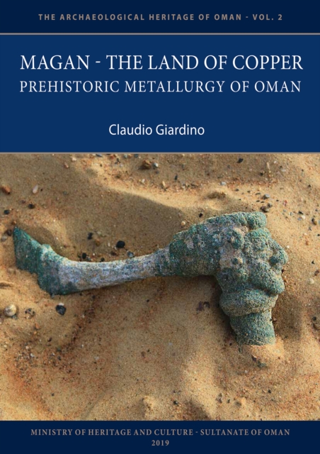 Magan - The Land of Copper : Prehistoric Metallurgy of Oman, Paperback / softback Book