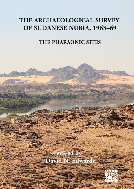 The Archaeological Survey of Sudanese Nubia, 1963-69 : The Pharaonic Sites, Hardback Book
