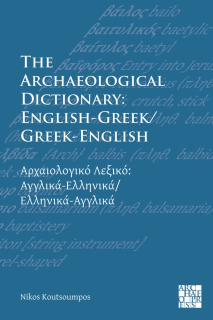 The Archaeological Dictionary: English-Greek/Greek-English, Paperback / softback Book