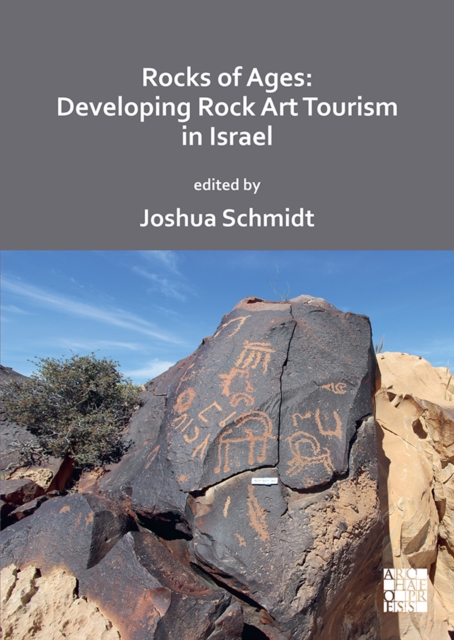 Rocks of Ages: Developing Rock Art Tourism in Israel, Paperback / softback Book