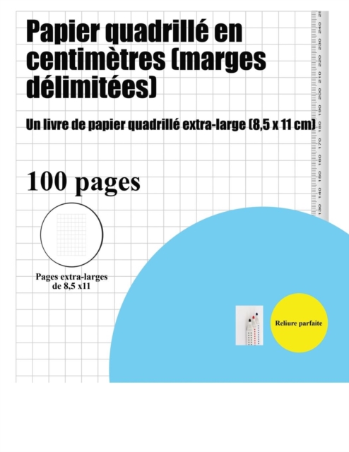 Papier quadrille en centimetres (marges delimitees) : Un livre de papier quadrille extra-large (8,5 x 11 cm), Paperback / softback Book