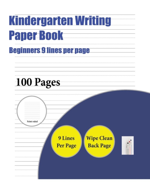 Kindergarten Writing Paper Book (Beginners 9 Lines Per Page) : A Handwriting and Cursive Writing Book with 100 Pages of Extra Large 8.5 by 11.0 Inch Writing Practise Pages. This Book Has Guidelines fo, Paperback / softback Book