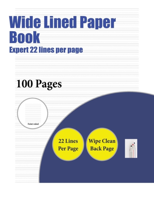 Wide Lined Paper Book (Expert 22 Lines Per Page) : A Handwriting and Cursive Writing Book with 100 Pages of Extra Large 8.5 by 11.0 Inch Writing Practise Pages. This Book Has Guidelines for Practising, Paperback / softback Book