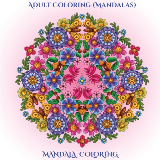 Adult Coloring (Mandalas) : Adult Coloring (Mandalas), Paperback / softback Book