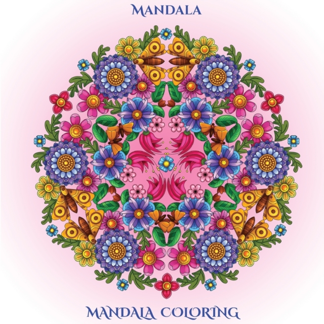 Mandala : Mandala with mandala coloring pages: Includes mandala flowers and butterflies, mandala geometric designs, and abstract mandala pages, Paperback / softback Book