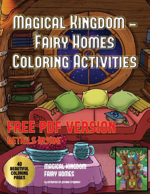 Magical Kingdom - Fairy Homes Coloring Activities : Amagical Kingdom Coloring Book with 40 Coloring Sheets of Fairy Homes and Fairy Environments, Paperback / softback Book