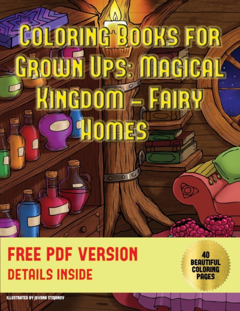 Coloring Books for Grown Ups (Magical Kingdom - Fairy Homes) : Grown Up Coloring: 40 Fairy Home Pictures to Color, Paperback / softback Book