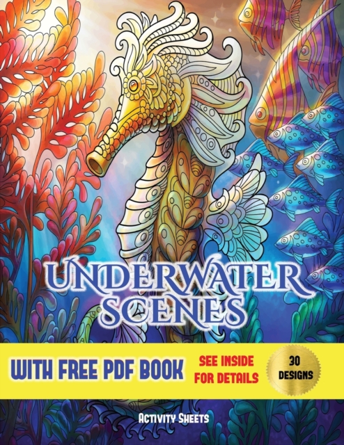 Underwater Scenes Activity Sheets : An Adult Coloring (Colouring) Book with 40 Underwater Coloring Pages: Underwater Scenes (Adult Colouring (Coloring) Books), Paperback / softback Book