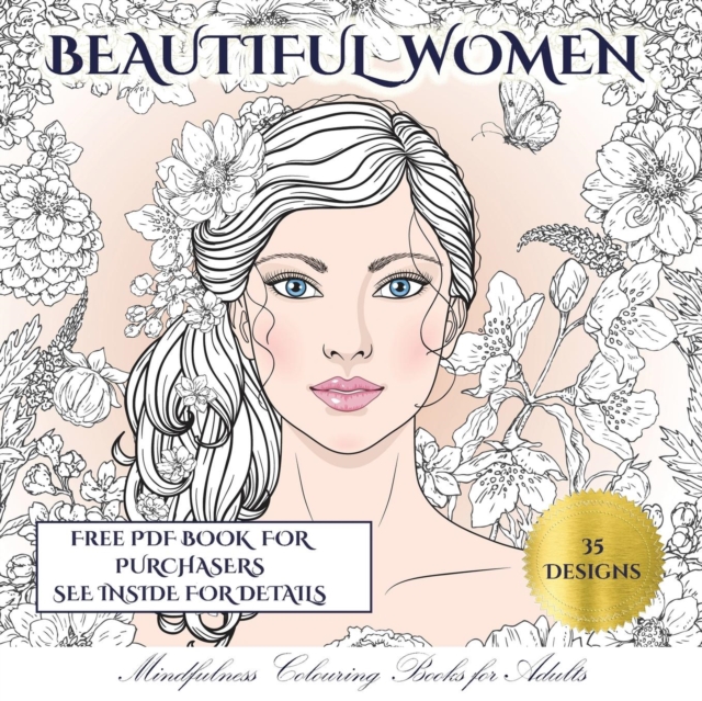 Mindfulness Colouring Books for Adults (Beautiful Women) : An Adult Coloring (Colouring) Book with 35 Coloring Pages: Beautiful Women (Adult Colouring (Coloring) Books), Paperback / softback Book