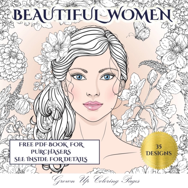 Grown Up Coloring Pages (Beautiful Women) : An Adult Coloring (Colouring) Book with 35 Coloring Pages: Beautiful Women (Adult Colouring (Coloring) Books), Paperback / softback Book