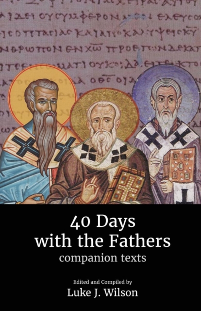 40 Days with the Fathers: Companion Texts, Paperback / softback Book