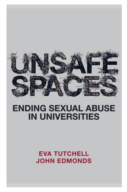 Unsafe Spaces : Ending Sexual Abuse in Universities, PDF eBook