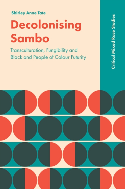 Decolonising Sambo : Transculturation, Fungibility and Black and People of Colour Futurity, PDF eBook