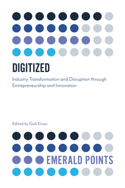Digitized : Industry Transformation and Disruption through Entrepreneurship and Innovation, Paperback / softback Book