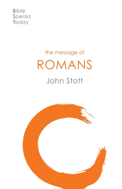 The Message of Romans : God's Good News For The World, Paperback / softback Book
