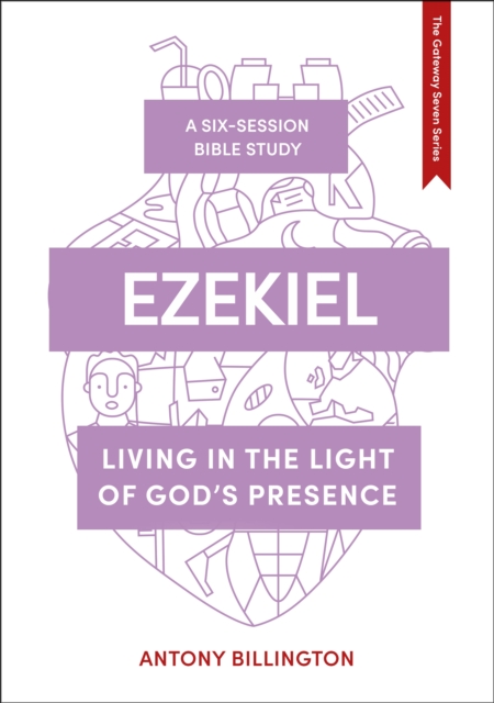 Ezekiel : Living in the Light of God's Presence, Paperback / softback Book