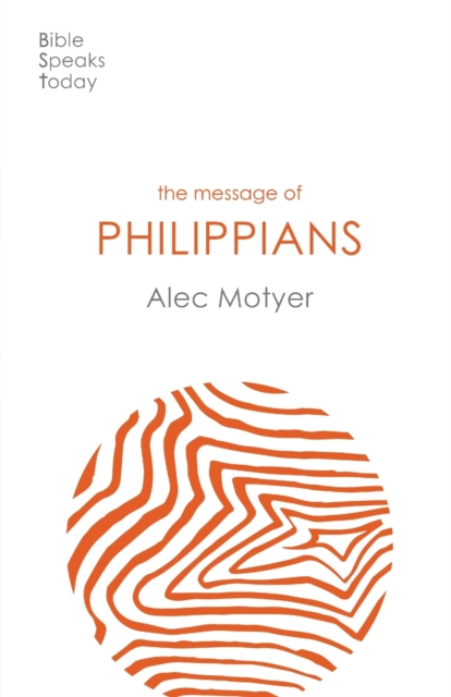 The Message of Philippians : Jesus Our Joy, Paperback / softback Book