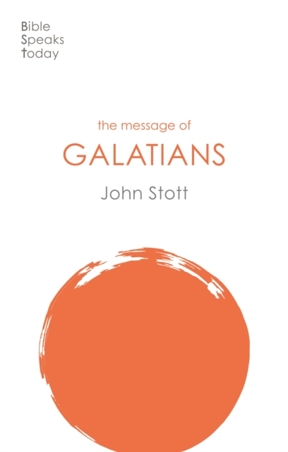 The Message of Galatians : Only One Way, Paperback / softback Book