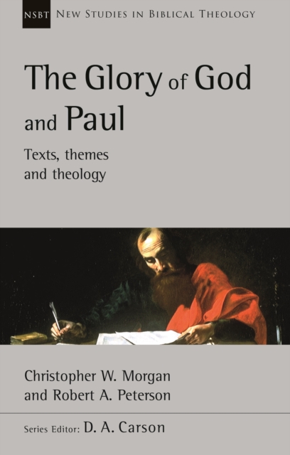 The Glory of God and Paul : Text, Themes and Theology, Paperback / softback Book