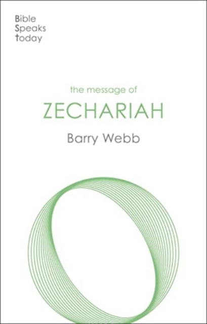 The Message of Zechariah : Your Kingdom Come, Paperback / softback Book
