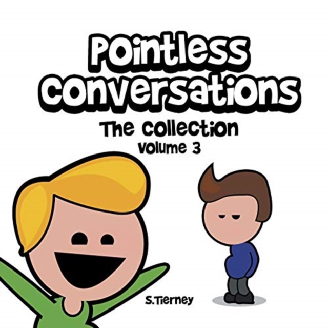 Pointless Conversations : The Collection - Volume 3: Are You Going to Heaven? The Red Morph or the Blue Morph? And What IS Mr. Bean?, Paperback / softback Book
