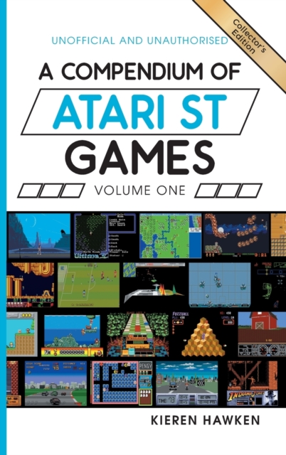 A Compendium of Atari ST Games - Volume One, Hardback Book
