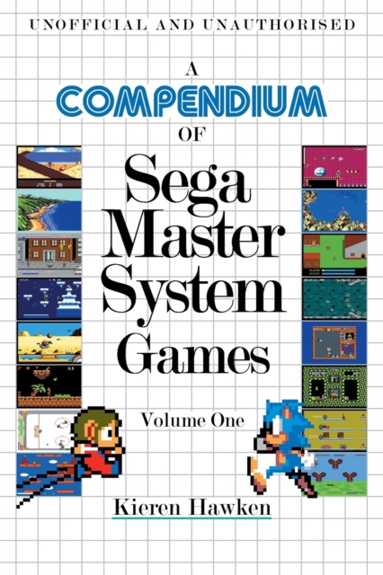 A Compendium of Sega Master System Games - Volume One, Paperback / softback Book