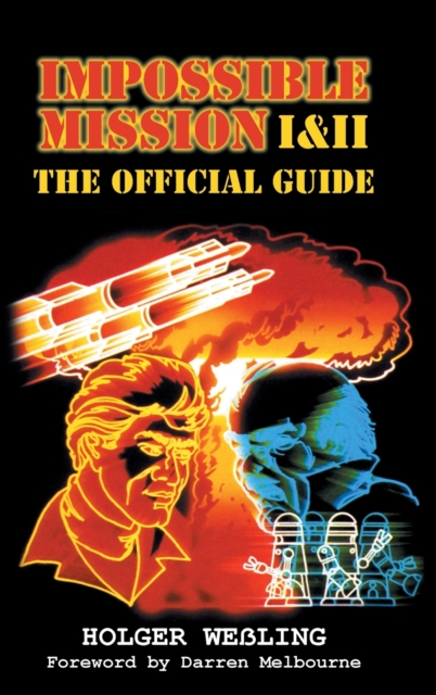 Impossible Mission I and II : The Official Guide, Hardback Book