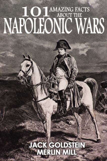 101 Amazing Facts about the Napoleonic Wars, PDF eBook