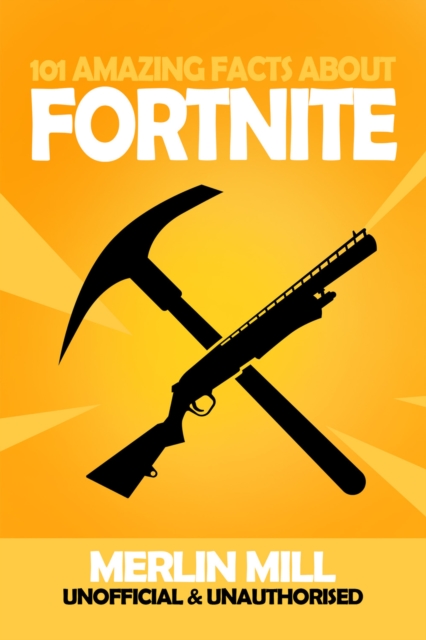 101 Amazing Facts about Fortnite, EPUB eBook