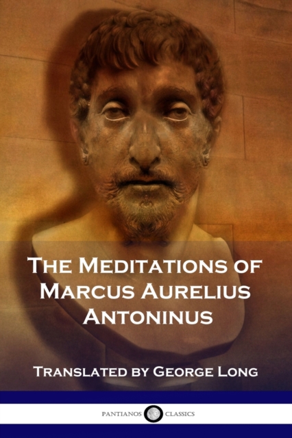 The Meditations of Marcus Aurelius Antoninus, Paperback / softback Book