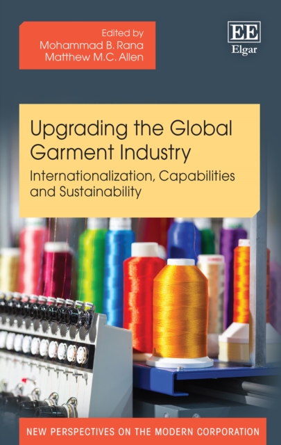 Upgrading the Global Garment Industry : Internationalization, Capabilities and Sustainability, PDF eBook