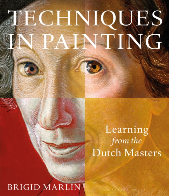 Techniques in Painting : Learning from the Dutch Masters, Paperback / softback Book