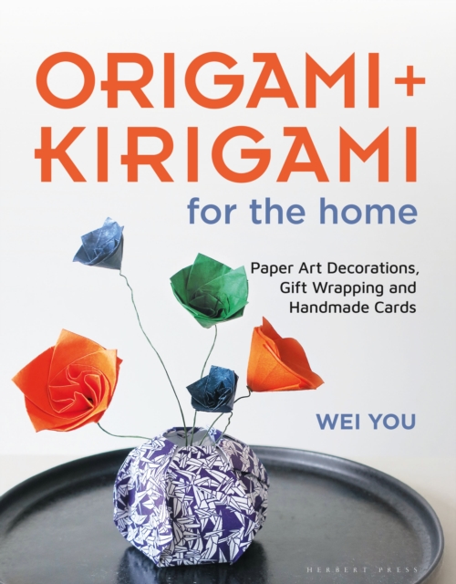 Origami and Kirigami for the Home : Paper Art Decorations, Gift Wrapping and Handmade Cards, Paperback / softback Book