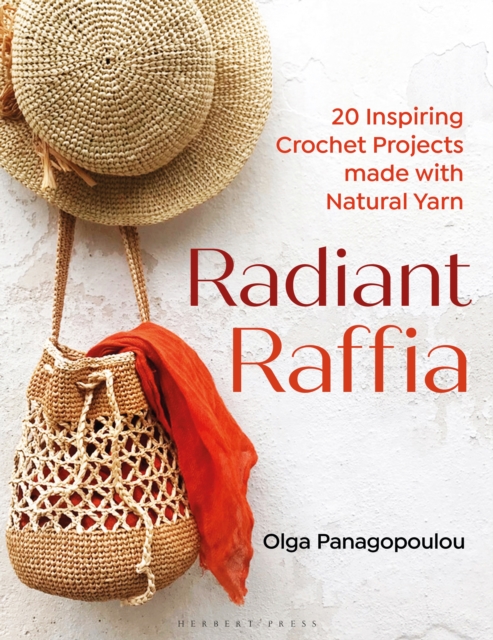 Radiant Raffia : 20 Inspiring Crochet Projects Made With Natural Yarn, PDF eBook