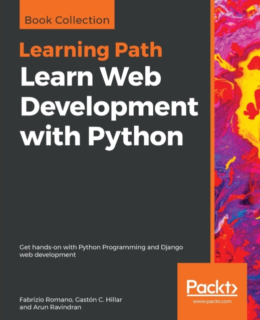 Learn Web Development with Python : Get hands-on with Python Programming and Django web development, Paperback / softback Book
