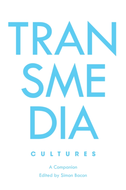 Transmedia Cultures : A Companion, EPUB eBook
