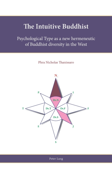 The Intuitive Buddhist : Psychological Type as a new hermeneutic of Buddhist diversity in the West, Paperback / softback Book