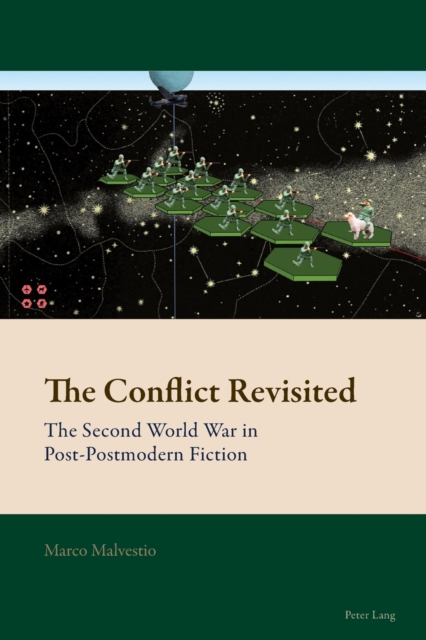 The Conflict Revisited : The Second World War in Post-Postmodern Fiction, Paperback / softback Book