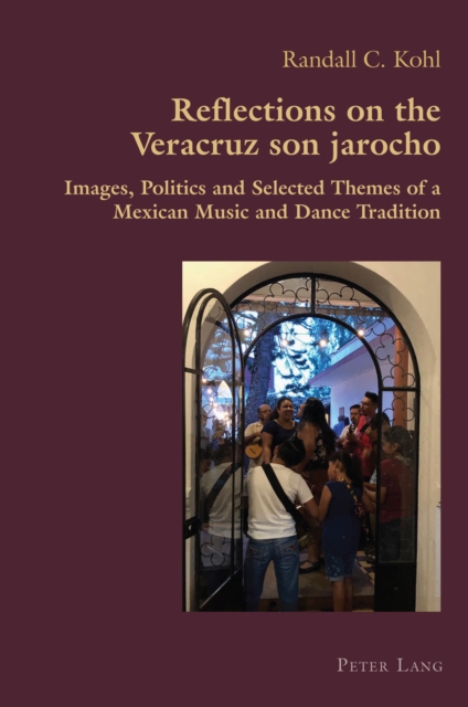 Reflections on the Veracruz son jarocho : Images, Politics and Selected Themes of a Mexican Music and Dance Tradition, Paperback / softback Book
