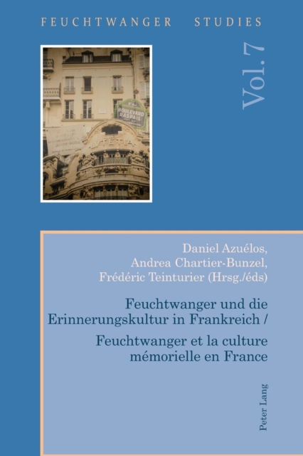 Feuchtwanger und die Erinnerungskultur in Frankreich / Feuchtwanger et la culture memorielle en France, Paperback / softback Book