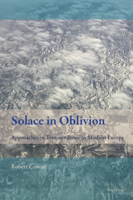 Solace in Oblivion : Approaches to Transcendence in Modern Europe, Paperback / softback Book