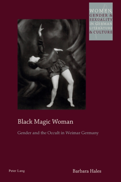 Black Magic Woman : Gender and the Occult in Weimar Germany, Paperback / softback Book