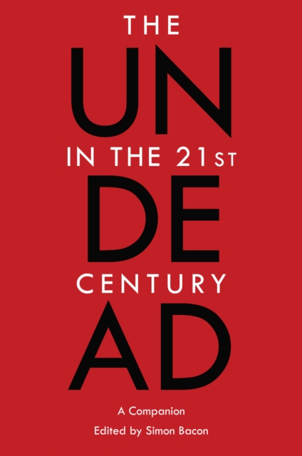 The Undead in the 21st Century : A Companion, PDF eBook