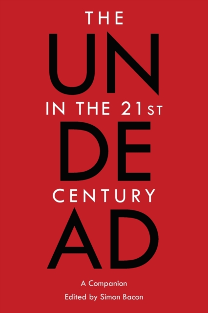 The Undead in the 21st Century : A Companion, Paperback / softback Book
