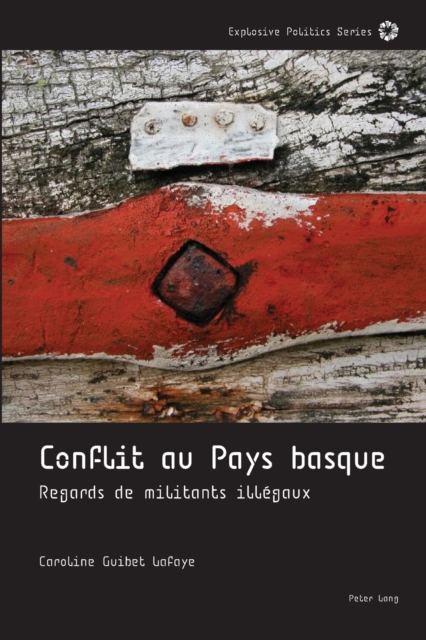 Conflit au Pays basque : regards de militants ill?gaux, Paperback / softback Book
