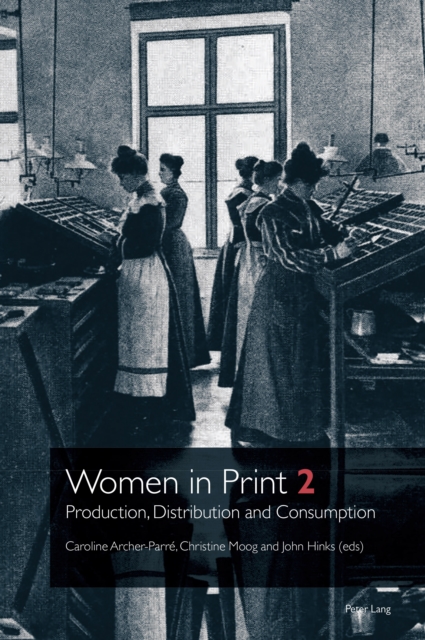 Women in Print 2 : Production, Distribution and Consumption, Paperback / softback Book