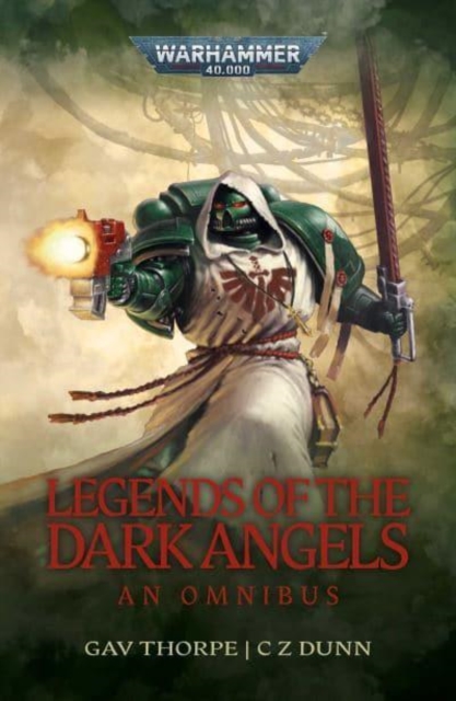 Legends of the Dark Angels: A Space Marine Omnibus, Paperback / softback Book